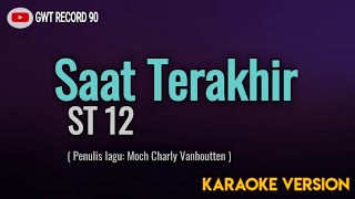 ST12 - Saat Terakhir ( Karaoke )