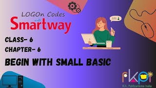 Begin with Small Basic || Class - 6, Chapter - 6 || LOGON Codes with Smartway