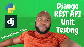 Advanced Django REST API Unit Testing | Engineering Talk