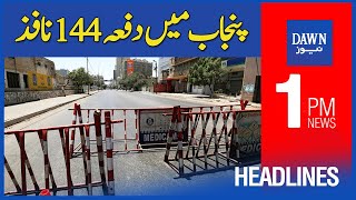 Dawn News Headlines | 1 PM | Punjab Mai Dafa 144 Nafiz | 24th May 2022