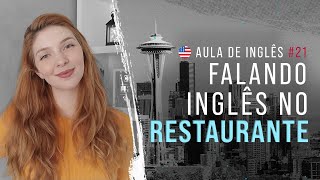 Aula de Inglês #21: Falando no restaurante | Estruturas e vocabulário para não passar perrengue pt2