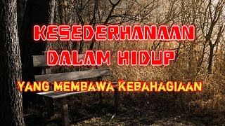 Kesederhanaan Dalam Hidup || video motivasi kehidupan