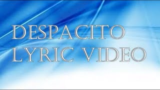 Despacito (Lyrics) -- Luis Fonsi ft. Daddy Yankee || Lyric Video