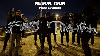 NESOK X ISON - ΦΟΡΟΣ ΤΙΜΗΣ Prod. by Eversor (Official Video Clip)