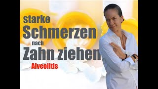 STARKE Schmerzen nach Zahn ziehen, WAS kann ich WIE machen? ALVEOLITIS