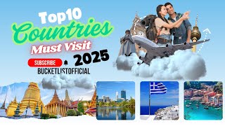 Top 10 Must-Visit Countries in the World | Ultimate Travel Bucket List