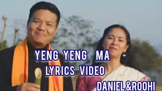 YENG YENG MA ||DANIEL \u0026 ROOHI||OFFICIAL LYRICS VIDEO(Dimasa Folk Fusion)2025