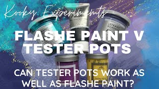 Kooky Experiments - FLASHE PAINT V TESTER POTS - How does it match up?!