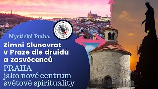 Praha - nové centrum spirituality aneb zimní slunovratová linie dle druidů a zasvěcenců