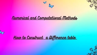 HOW TO CONSTRUCT A DIFFERENCE TABLE- Numerical and Computational Methods