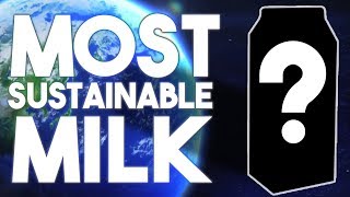 The Most Sustainable Plant Milk?