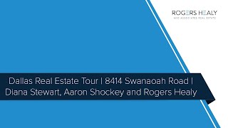 Dallas Real Estate Tour | 8414 Swanaoah Road | Diana Stewart, Aaron Shockey and Rogers Healy