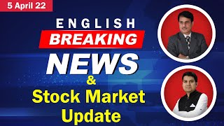 5 April 2022 - English Breaking News & Stock Market Update