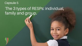 5- The 3 types of RESPs: individual, family and group