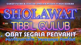 Sholawat Nabi Muhammad SAW Tanpa Musik Penuh Berkah 1 Jam Sholawat Tibbil Qulub Obat Penawar Sakit