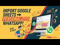 Import Google Sheets to WhatsApp: Send 10,000 Personalized Messages! 🚀