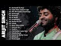 Arijit Singh New Song 2021 || Best Playlist Of Ariji Singh || Ariji Singh Love Songs