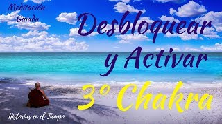 MEDITACIÓN GUIADA - DESBLOQUEAR y ACTIVAR el 3º CHAKRA PLEXO SOLAR