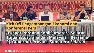 Ekspor Perdana Kopi Sumatera Selatan Bersama Pj. Gubernur Provinsi Sumatera Selatan