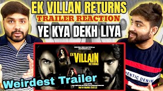 Ek Villain Returns Trailer Reaction | John Abraham, Arjun Kapoor, Disha and Tara | Mohit Suri