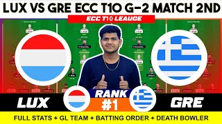 LUX vs GRE || LUX vs GRE Prediction || LUX VS GRE 2ND ECC T10 MATCH GROUP 2