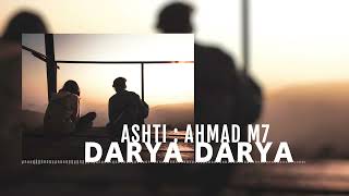 ashti ax2 Ft ahmad M7 - Darya Darya