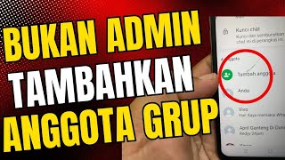 cara menambahkan teman di grub whatsapp tapi bukan admin