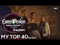 MY TOP 40 (so far) • Eurovision Song Contest Season 2022