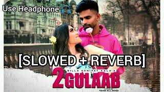 2 Gulaab Billa Sonipat Ala [Slowed + Reverb] New Version Plzzz..Use Headphone 🎧
