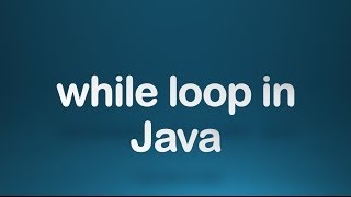 Java tutorial for beginners - 20 - While loop