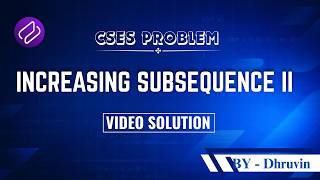 CSES - Increasing Subsequence II | Problem Solving | Competitive Programming | DSA