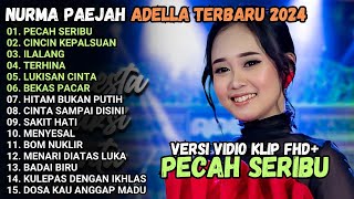 PECAH SERIBU - CINCIN KEPALSUAN - ILALANG - FULL ALBUM NURMA PAEJAH ADELLA TERBARU 2024