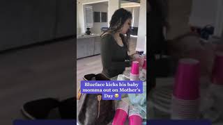 Blueface Kicked His Baby Momma Out On Mother’s Day