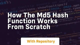 how the md5 hash function works from scratch
