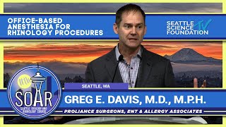 Office Based Anesthesia for Rhinology Procedures - Moderator : Greg E.  Davis, M.D. , MPH