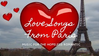 Romantic Songs From France - Romantic Songs From Paris - Love Songs From France - Paris Love Songs