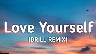 Justin Bieber - Love Yourself (DRILL Remix) Lyrics Prod. Ewan Carter [TikTok Song]