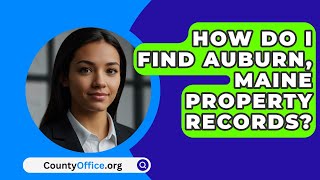 How Do I Find Auburn, Maine Property Records? - CountyOffice.org