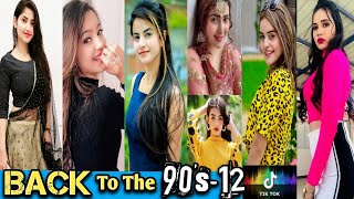 Back to the 90's Song Tiktok -12| Trending 90's Song Video|Riya, Priyanka,Mehral,Gima,Angel Rai reel