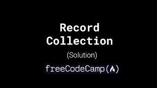 freeCodeCamp: Record Collection ( Solution) .