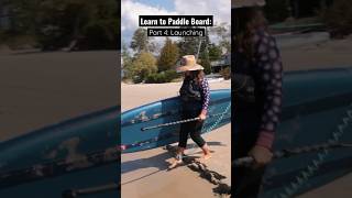 Learn to Paddle Board: Part 4: Launching ⬆️ More details, tips \u0026 full instructional video