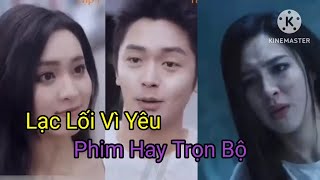 Review Phim: Lạc Lối Vì Yêu Trọn Bộ