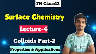 Surface Chemistry|L-4|Properties & Applications of Colloids|TN Class12|Chapter-10|Chemistry!