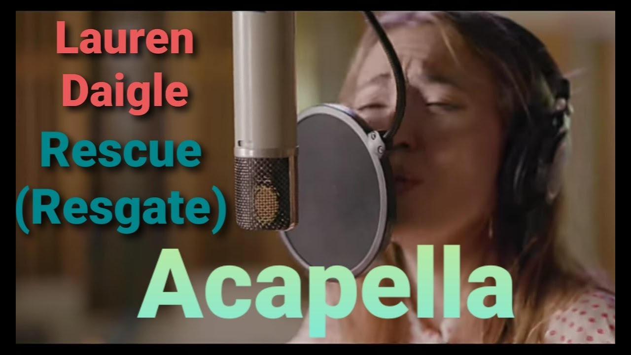 Lauren Daigle Rescue Acapella Subscribe Youtube Music
