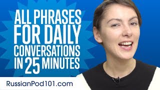 All Phrases You Need for Daily Conversations in Russian