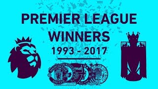All Premier League Winners 1993-2017