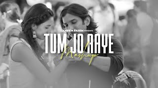 Tum Jo Aaye Mashup | Hindi Songs Mashup | Love Feeling Mashup | Lofi Mix