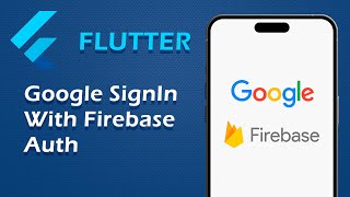 Flutter Tutorial - Google SignIn With Firebase Auth Android, iOS