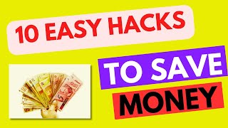 Save Money | 10 Easy Money Saving Hacks | Frugal Living Habits