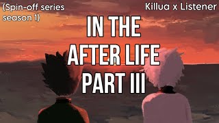 In the afterlife ll Killua x Listener ll Episode 3 ll (Spin-off series season 1)